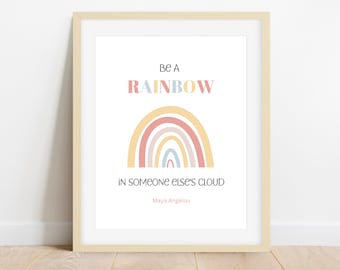 Maya Angelou Quote, Be a Rainbow in Someone else's Cloud, Inspirational Gift, Rainbow Art Print, Instant Digital Download