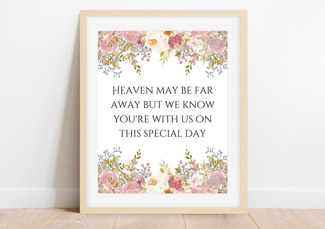 Heaven May Be Far Away but We Know You