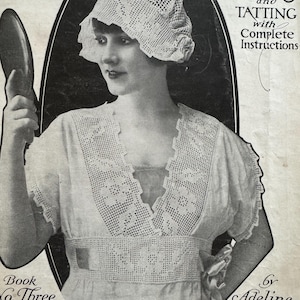 May include: Vintage black and white image of a woman wearing a crocheted hat and dress, holding a hand mirror. The image is from a book titled "Boudoir Negligees and Tatting with Complete Instructions" by Adeline Cordet.