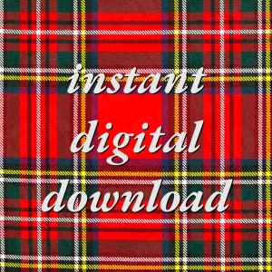 May include: Red, green and white tartan background with the text "instant digital download" in white.