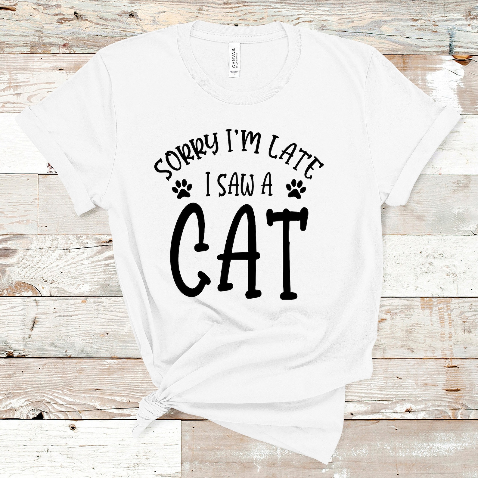 Sorry I'M Late I Saw A Cat Shirt Funny Cat T-Shirt Cat | Etsy