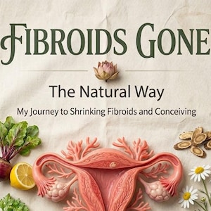 Może przedstawiać: Okładka książki zatytułowana "Fibroids Gone" z tekstem "The Natural Way" i "My Journey to Shrinking Fibroids and Conceiving". Obraz przedstawia stylizowaną ilustrację żeńskiego układu rozrodczego, otoczoną kwiatami i warzywami.