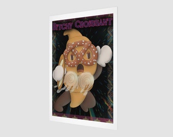 Bitchy Croissant Poster Print