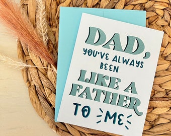 Dad, You've Always Been Like A Father To Me | Father's Day Card | Funny | Gift For Dad | 4.25x5.5 in.