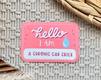 Chronic Car Crier Sticker | Cute | Funny 3x2.2 in.