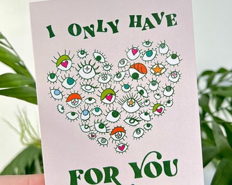 I Only Have Eyes For You Card | Cute | Eyes | Aesthetic | Funny | Gift for Her | Love | Valentine’s Day | Anniversary | 4.25x5.5