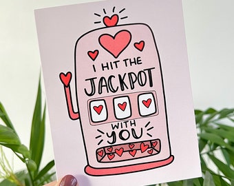 I Hit The Jackpot With You Card | Cute | Slot Machine | Aesthetic | Funny | Gift for Her | Love | Valentine’s Day | Anniversary | 4.25x5.5