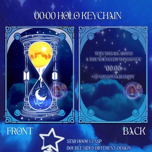 May include: Iridescent double-sided keychain with an hourglass design. The front features a yellow sun and a crescent moon, while the back has text that reads "Turn this all around, a time when everything is new 00:00 and you gonna be happy." It measures 3 inches (76.2mm) and has a star hook clasp.
