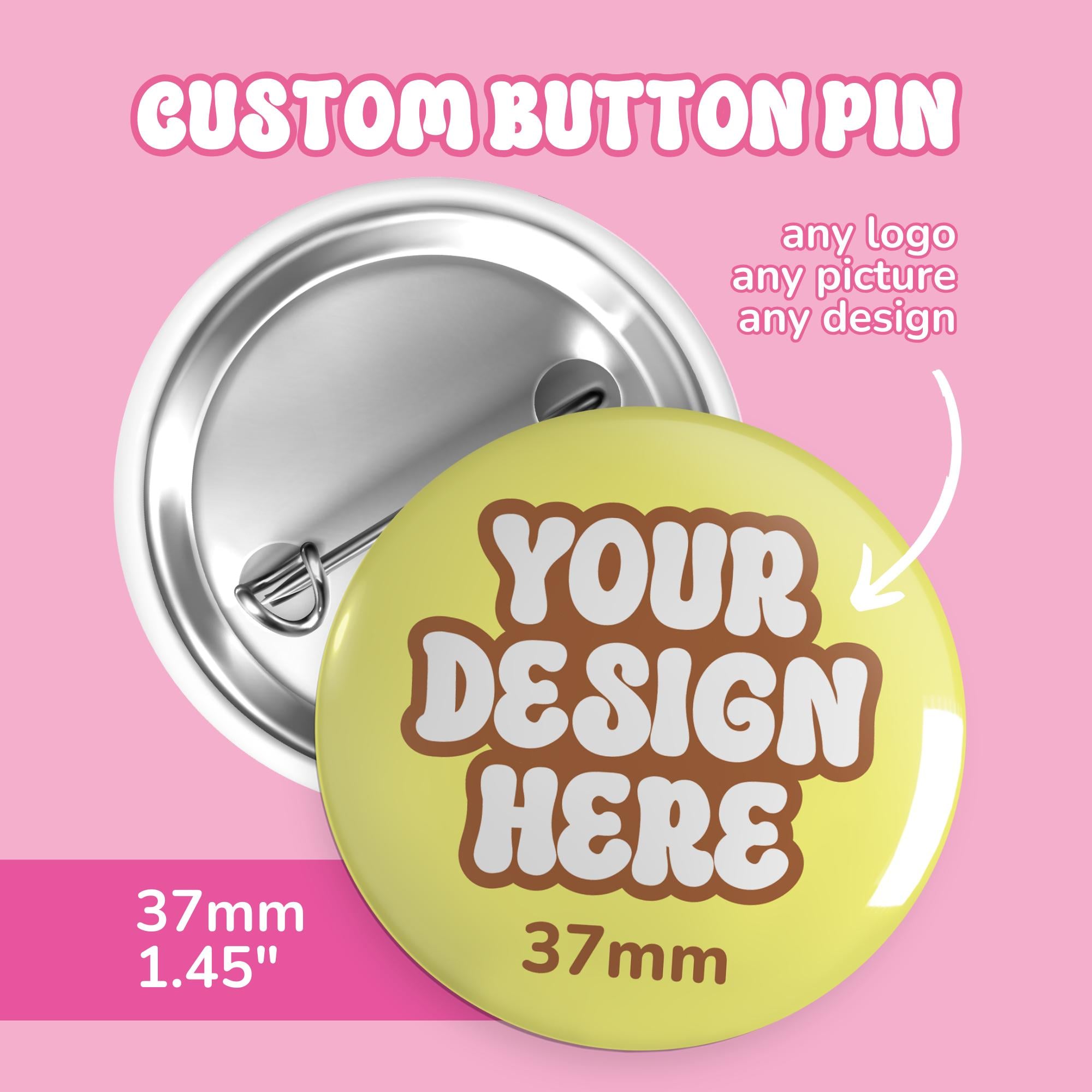 Custom Button Badges, Make Your Own Button Pin, Personalized 37mm 1.45 ...