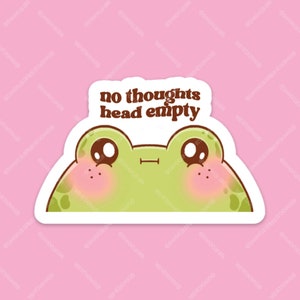 Kein Gedanke Kopf leer Derpy Frosch Aufkleber, süßer Froggy mit Quit Aufkleber Flake, süßer Frosch Aufkleber, Kawaii Frosch sterben geschnitten Matte Aufkleber