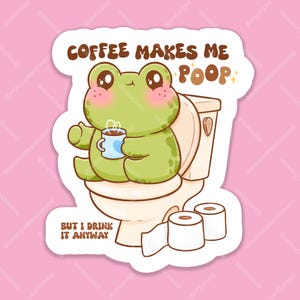 Sticker Coffee maakt me kak, sticker Froggyon toilet sticker vlok, koffie maakt me kak maar ik drink het toch, grappige kikker gestanste sticker