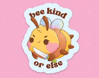 Adesivo Bee Kind or Else, Adesivo Ape Sfacciata con Coltello, Adesivo Ape Cattiva Carina, Adesivo Opaco Fustellato Kawaii Be Kind