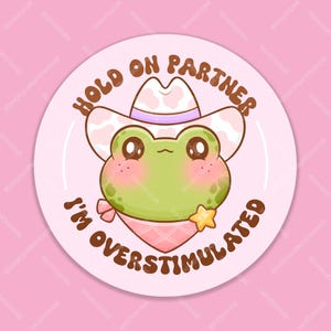 Überreizter Frosch-Aufkleber, Western Cowboy-Frosch-Aufkleber Flake, Festhalten Partner Ich bin überreizt, niedlicher Cowboy-Hut-Frosch-Die Cut-Aufkleber