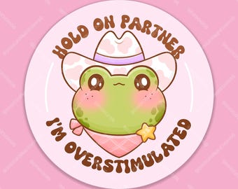 Überreizter Frosch-Aufkleber, Western Cowboy-Frosch-Aufkleber Flake, Festhalten Partner Ich bin überreizt, niedlicher Cowboy-Hut-Frosch-Die Cut-Aufkleber
