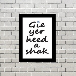 Gie yer heed a shak- Scottish Print- Scottish Sayings- Wall Art- Funny Scottish Gift- Scottish - Scots Phrases- Scottish Slang-Doric Slang