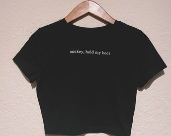mickey, hold my beer ™ shirt or crop top