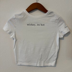 mickey it’s hot shirt or crop top