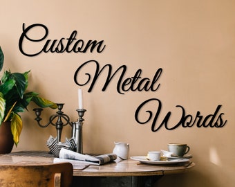 CUSTOM METAL WORDS, Ihr personalisiertes Metall-Wand-Dekor, stilvolle, leichte, solide Wand-Buchstaben, Outdoor, Zitat-Zeichen