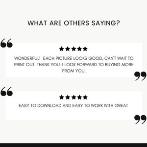 May include: Two customer reviews with five-star ratings. The first review says "Wonderful! Each picture looks good, can't wait to print out. Thank you. I look forward to buying more from you." The second review says "Easy to download and easy to work with great."