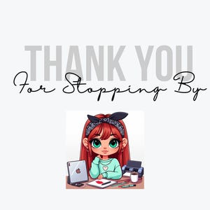 Puede incluir: Una ilustraci&oacute;n de dibujos animados de una ni&ntilde;a con cabello rojo que lleva una bandana negra y blanca, sentada en un escritorio con una computadora port&aacute;til, una taza de caf&eacute; y una impresora. El texto "THANK YOU for Stopping By" est&aacute; encima de la imagen.