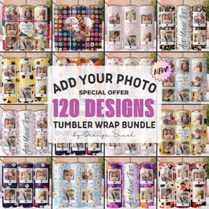 May include: A collection of 120 tumbler wrap designs featuring various floral patterns and photo frames. The text "ADD YOUR PHOTO" and "SPECIAL OFFER" is displayed in a pink banner. The text "120 DESIGNS" is displayed in a purple banner. The text "TUMBLER WRAP BUNDLE" is displayed in a white banner. The text "by Orange Brush" is displayed in a white banner.