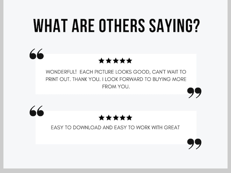 May include: Two customer reviews with five-star ratings. The first review says "Wonderful! Each picture looks good, can't wait to print out. Thank you. I look forward to buying more from you." The second review says "Easy to download and easy to work with great."