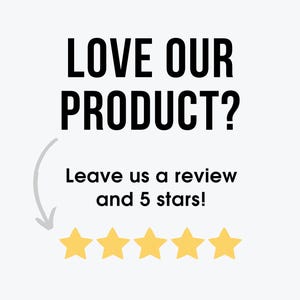 Puede incluir: Un fondo blanco con texto negro que dice "LOVE OUR PRODUCT? Leave us a review and 5 stars!" con cinco estrellas amarillas debajo del texto.