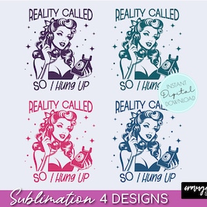 Vintage Retro Housewife PNG Sublimation - Reality Called So I Hung Up - Funny Sarcastic Quote Design, 1950s Woman PNG - Digital Download