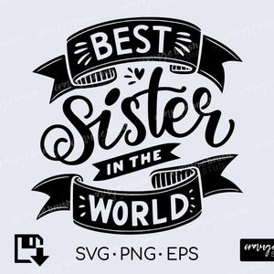 Beste zus ter wereld SVG, zus Svg Png voor shirt, handgeletterden familiecitaat, inspirerende citaten SVG voor verjaardag - digitale download
