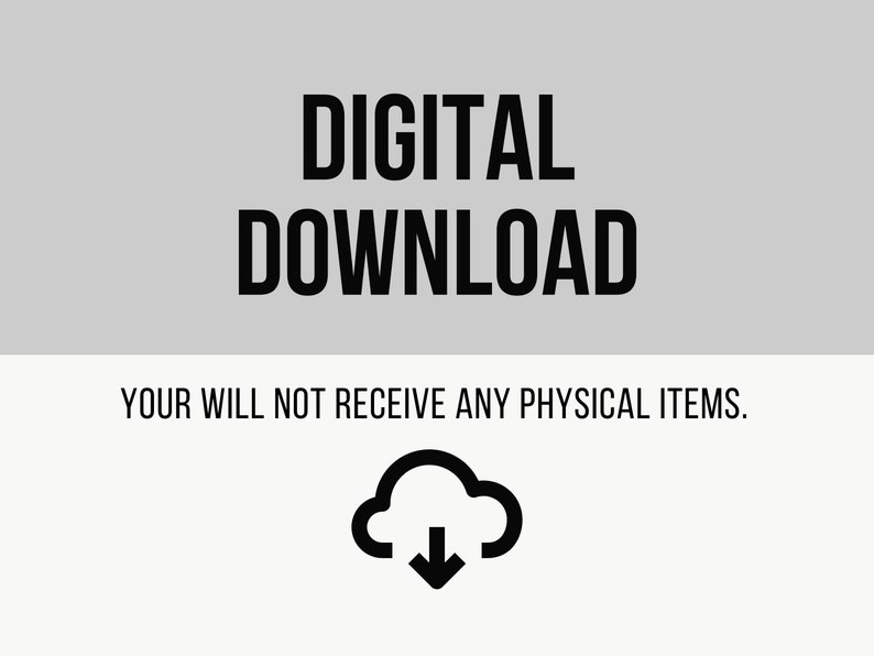 May include: Digital download graphic with a cloud and arrow pointing down. Text reads "DIGITAL DOWNLOAD" and "YOUR WILL NOT RECEIVE ANY PHYSICAL ITEMS."