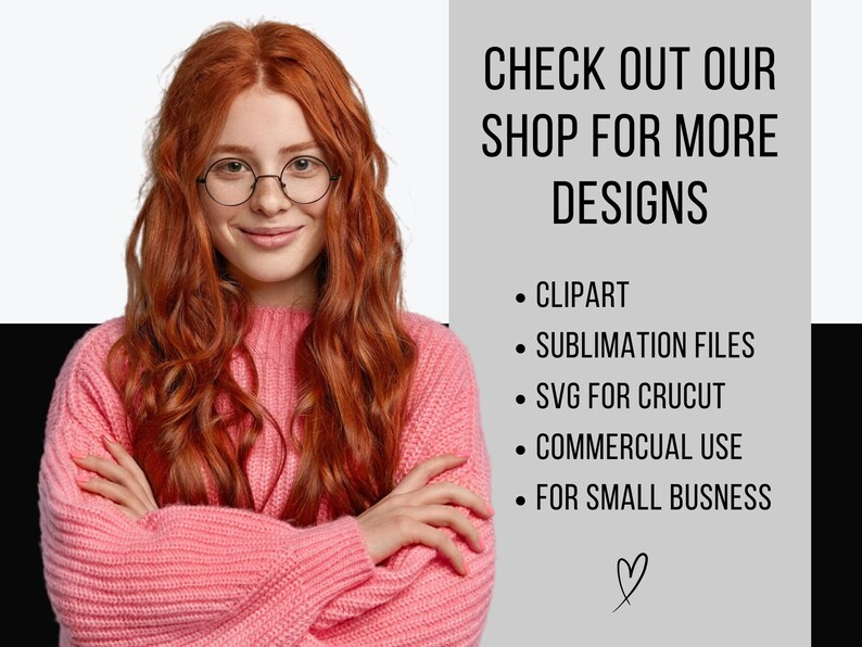 May include: A woman with red hair and glasses is smiling. The text reads "CHECK OUT OUR SHOP FOR MORE DESIGNS" and lists "CLIPART", "SUBLIMATION FILES", "SVG FOR CRUCUT", "COMMERCUAL USE", and "FOR SMALL BUSINESS".