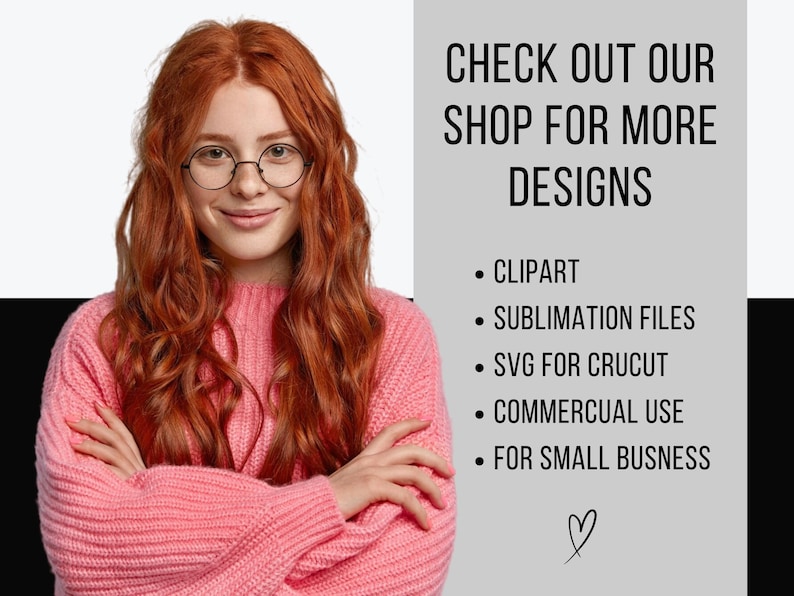 May include: A woman with red hair and glasses is smiling. The text reads "CHECK OUT OUR SHOP FOR MORE DESIGNS" and lists "CLIPART", "SUBLIMATION FILES", "SVG FOR CRUCUT", "COMMERCUAL USE", and "FOR SMALL BUSINESS".
