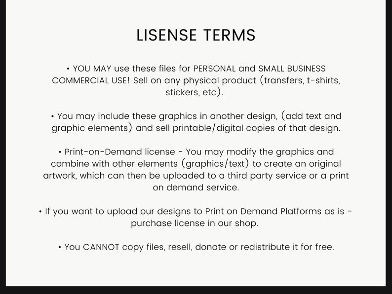 May include: A text document outlining the terms of use for digital graphics. The document states that the graphics can be used for personal and small business commercial use, including selling on physical products and creating printable or digital copies. The document also outlines the terms for using the graphics on print-on-demand platforms.