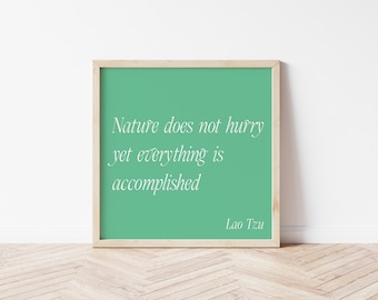 Lao Tzu Quote Digital Poster | Nature Does Not Hurry Yet Everything is Accomplished | Inspirational | Spiritual | Printable Wall Art