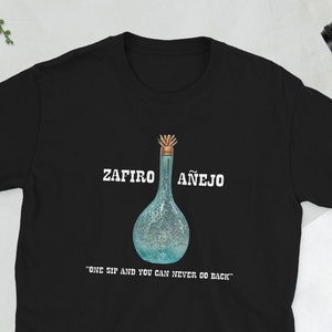 Zafiro Anejo Premium Tequila - One sip and you can never go back Short-Sleeve Unisex T-Shirt