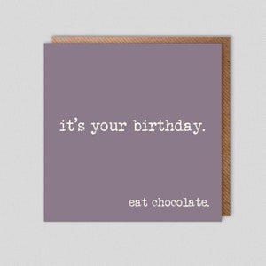 es tu cumpleaños come chocolate tarjeta de cumpleaños