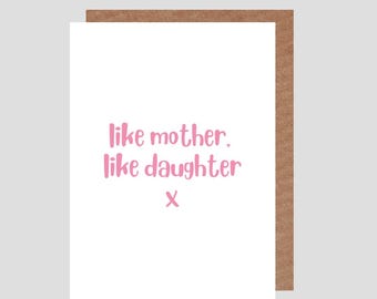 like mother, like daughter x Mother's Day or Birthday Card