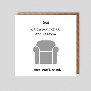 Papa ... setz dich in deinen Sessel und entspanne !! Mama wird das nichts ausmachen... Lustige Karte zum Geburtstag oder zum Vatertag, oder einfach nur so...!
