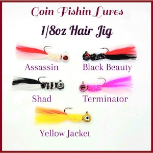 1/8oz with or without underspin Jigs