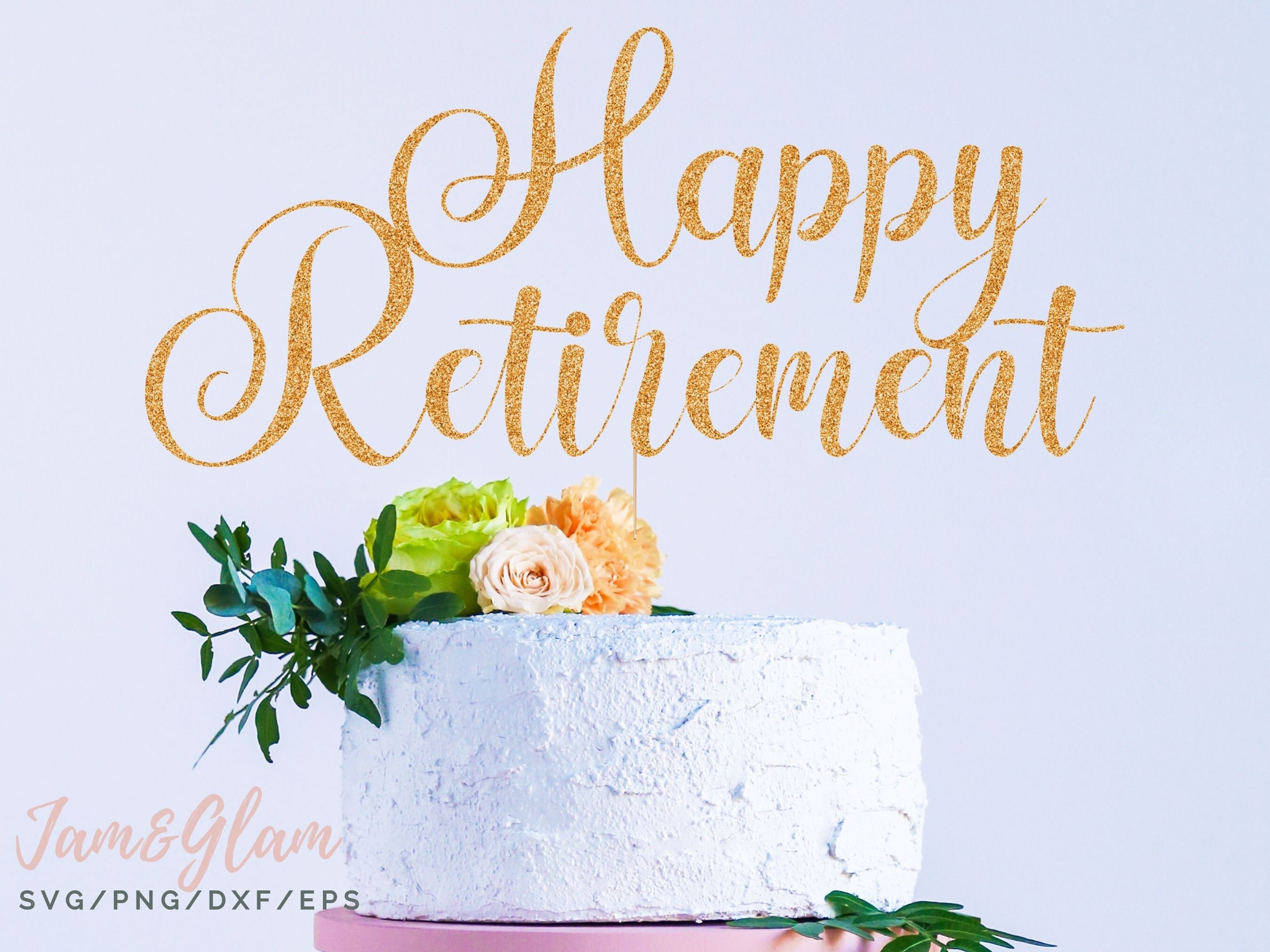 Free Free 310 Happy Retirement Cake Topper Svg Free SVG PNG EPS DXF File