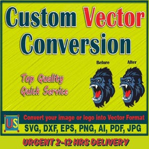 May include: A graphic showing a before and after image of a gorilla illustration. The text reads "Custom Vector Conversion" and "Top Quality Quick Service". The text also reads "Convert your image or logo into Vector Format SVG, DXF, EPS, PNG, AI, PDF, JPG" and "URGENT 2-12 HRS DELIVERY".