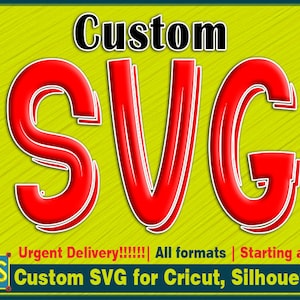 Custom SVG for Cricut, Silhouette - SVG Maker Urgent Delivery!!!!!!
