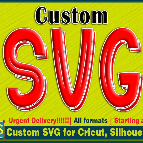 Custom SVG for Cricut, Silhouette - SVG Maker Urgent Delivery!!!!!!