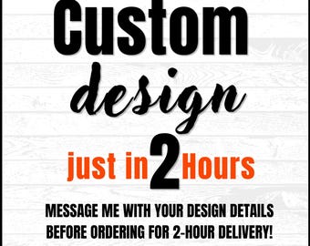Diseño personalizado en 2 horas, SVG personalizado, PNG personalizado, SVG personalizado, SVG con nombre personalizado, archivos vectoriales personalizados, servicio de diseño gráfico personalizado