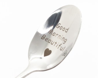 Good Morning Beautiful laser engraved spoon, Gift for Wife, Gift for her, Ice Cream Spoon, Valentines Gift