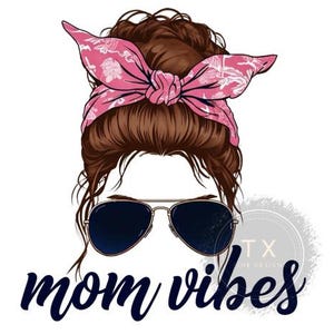 Mom Vibes, Messy Bun Mom, Mom png, Mom Design, Mom Messy Bun Digital File