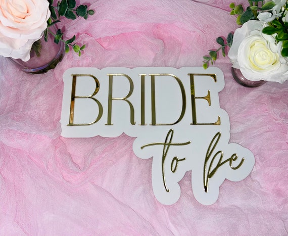 Bride To Be Acrylic Sign