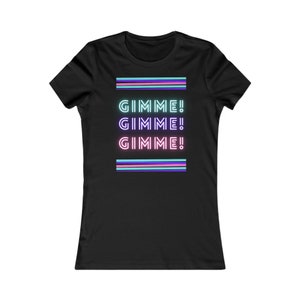 GiMME! GIMME! GIMME! Slim fit T-shirt