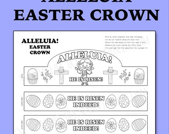 May include: A printable black and white paper craft sheet for an Alleluia Easter crown. The design includes a central piece with a figure, crosses, baskets, and the text Alleluia! He is Risen, plus two side bands featuring eggs and the text He is Risen Indeed.