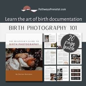 The Beginner&#39;s Guide to Birth Photography. For new and aspiring birth photographers. Teachable guidebook. Birth photography class.